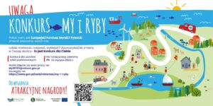 Read more about the article Konkurs „My i RYBY – jak Europejski Fundusz Morski i Rybacki zmienił otoczenie wokół nas?” – zmiana terminu nadsyłania prac