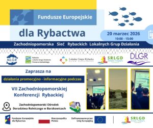 Read more about the article VII Zachodniopomorska Konferencja  Rybacka- Barzkowice 20 marca 2026 r.